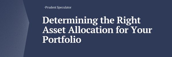 Determining the Right Asset Allocation for Your Portfolio