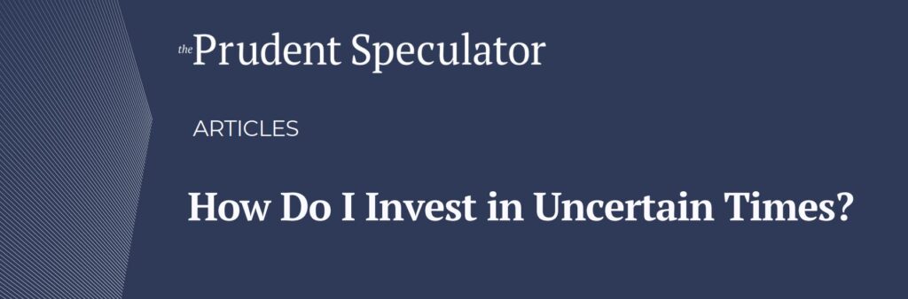 Invest in uncertain times