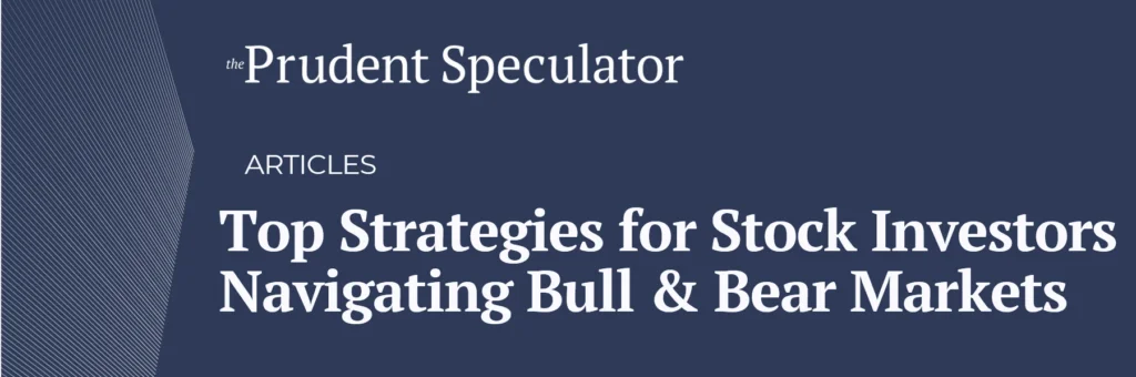 Top Strategies for Stock Investors Navigating Bull & Bear Markets