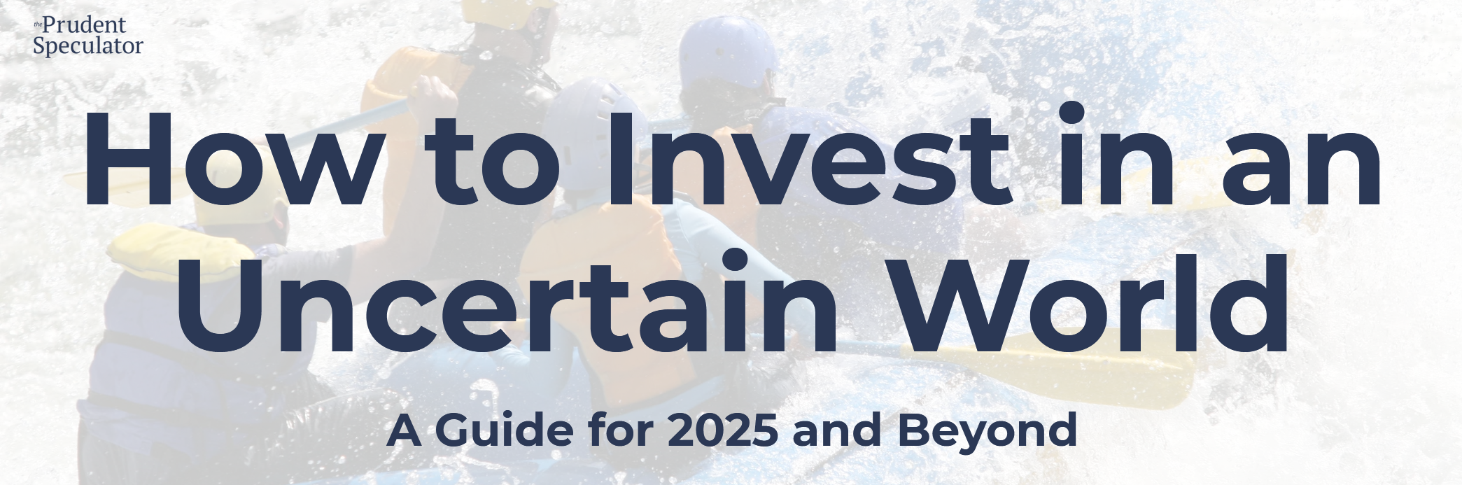 How to Invest in an Uncertain World: A Guide for 2025 and Beyond