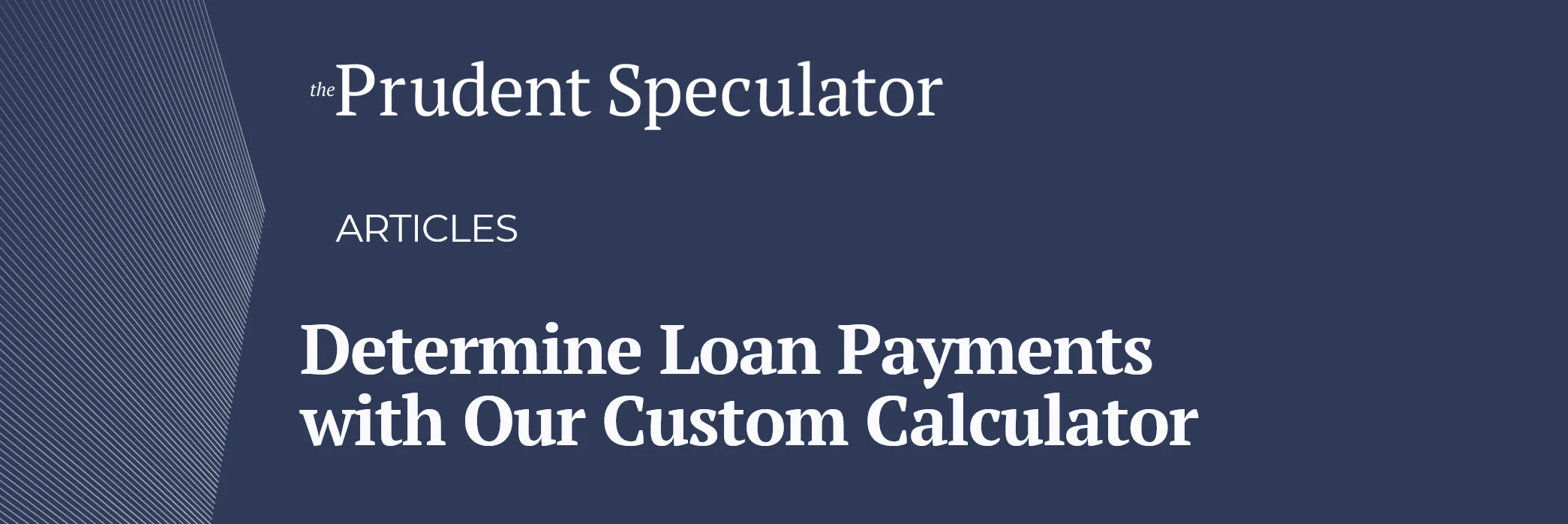 Determine Loan Payments with Our Custom Calculator